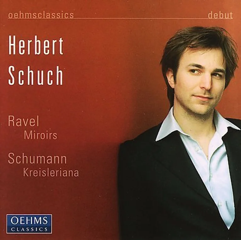 Herbert Schuch | Ravel: Miroirs, Schumann: Kreisleriana (2005)